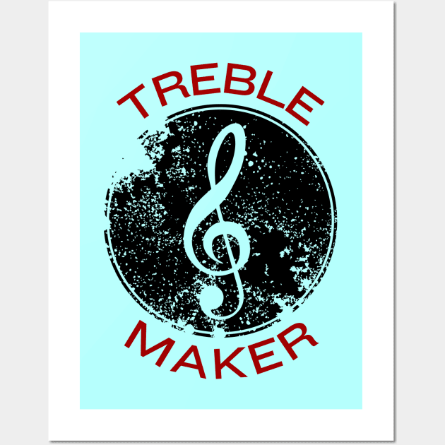 Treble Maker | Trouble Maker Music Pun Wall Art by Allthingspunny